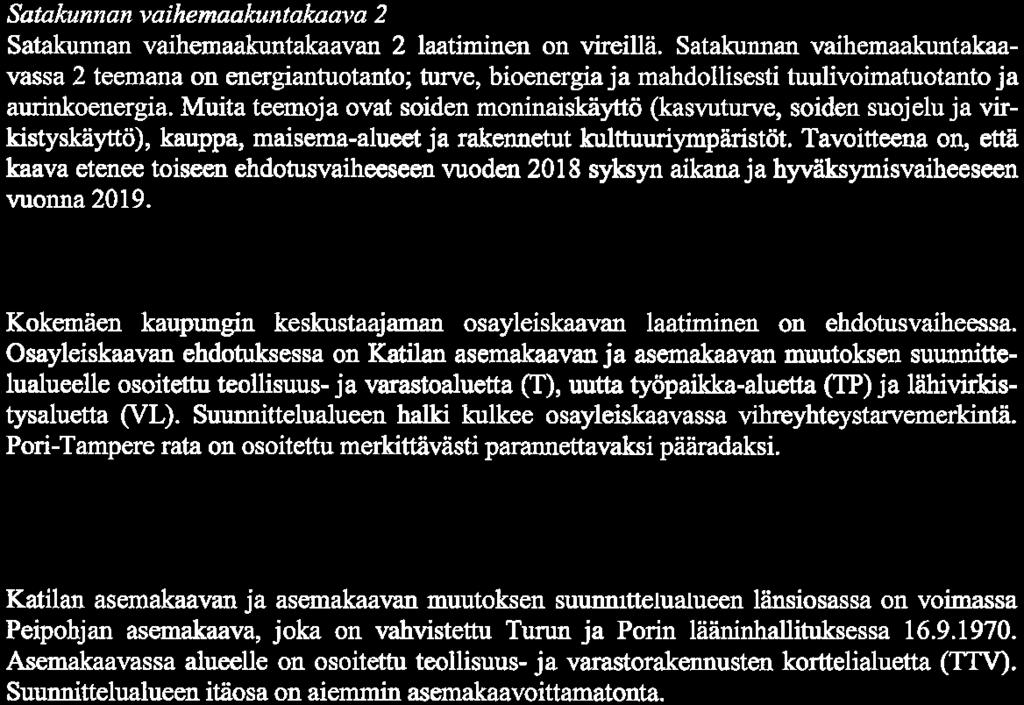 SL/90/03.02.00/2018 id: 62181 3(4) Satakunnan aihemaahintakaaa 2 Satakunnan aihemaakuntakaaan 2 laatiminen on ireillä.