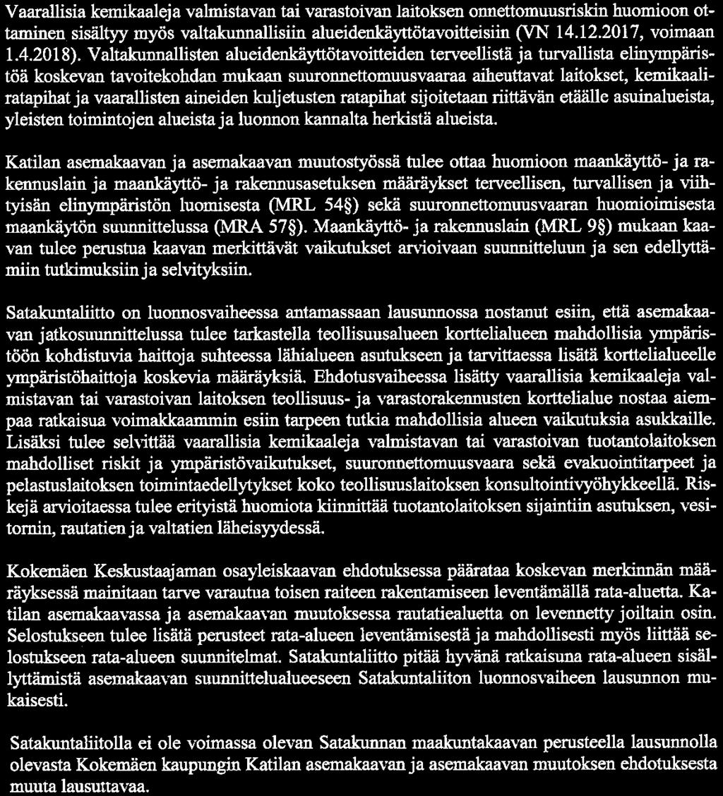 SL/90/03.02.00/2018 id:62181 4(4) Vaarallisia kemikaaleja almistaan tai arastoian laitoksen onnettomuusriskin huomioon ottammen sisältyy myös altakunnallisiin alueidenkätötaoitteisim (VN 14. 12.