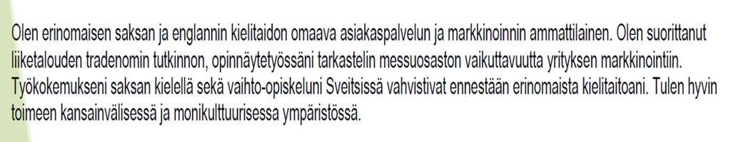 7 Profiiliosuus TALOUSHALLINNIN MONIOSAAJA Olen juuri valmistunut kauppatieteiden maisteri.