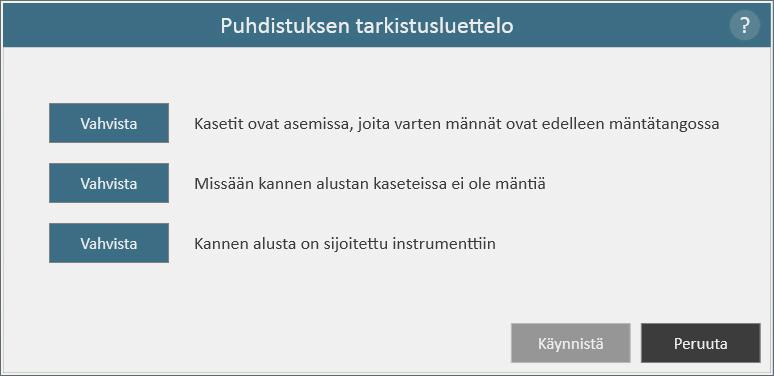 Puhdistus (jatkoa) Ennen puhdistustoimenpiteen käynnistämistä käyttäjän on valittava Vahvista kussakin tarkistusluettelon kohdassa (kuva 22).