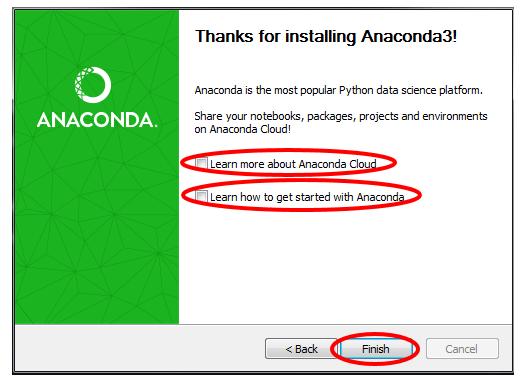 Viimeisessä asennusruudussa poista valinta kahdesta vapaaehtoisesta valintaruudusta, klikkaa Finish nappia ja Anaconda on