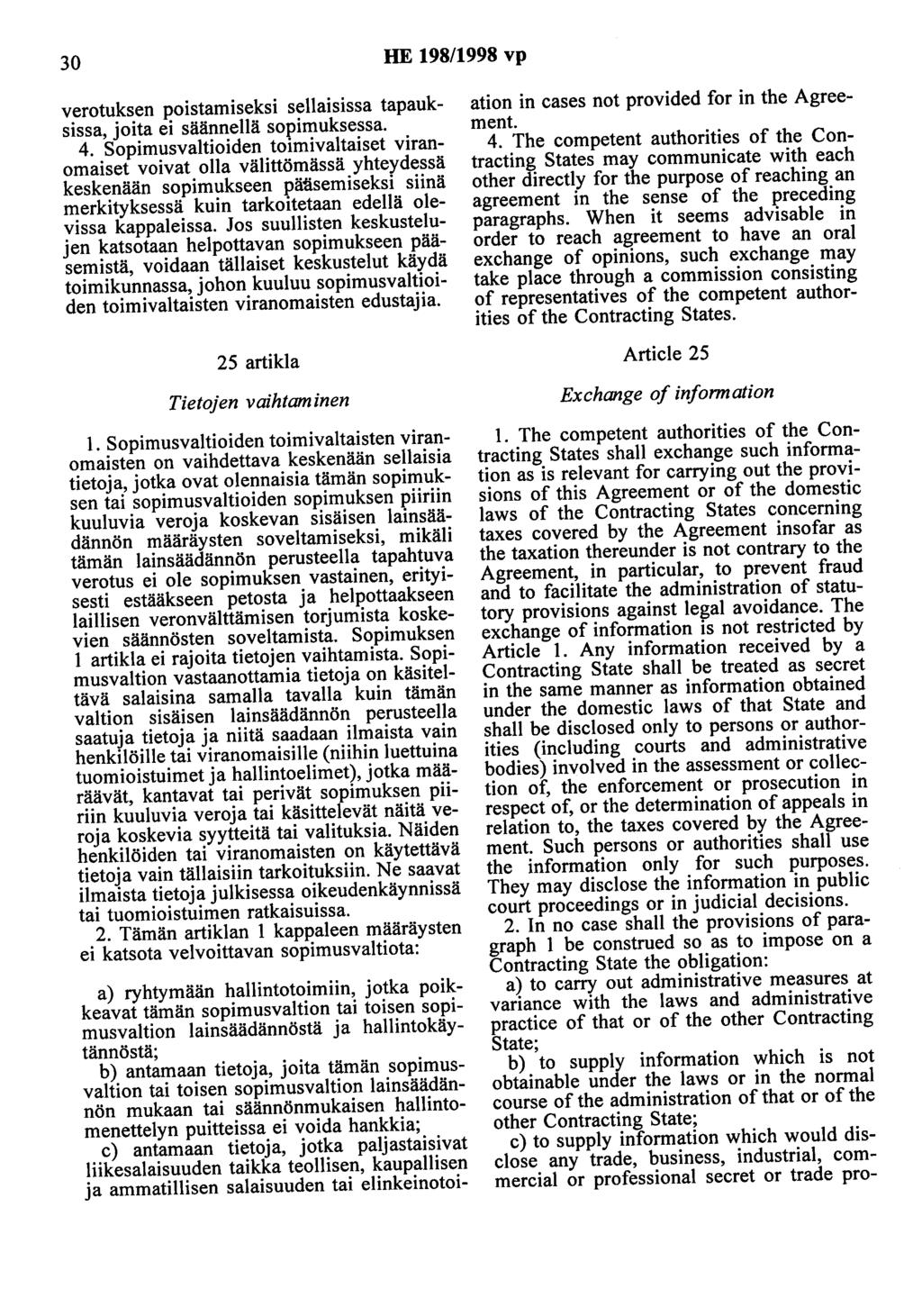 30 HE 198/1998 vp verotuksen poistamiseksi sellaisissa tapauksissa, joita ei säännellä sopimuksessa. 4.