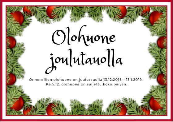 2 Joulutauko 13.12.2018-13.1.2019 Uutiset Vuoden 2019 tilavaraukset Huomioittehan, että Onnensillan tilavaraukset kannattaa tehdä koko vuodelle 2019 jo vuoden 2018 puolella.