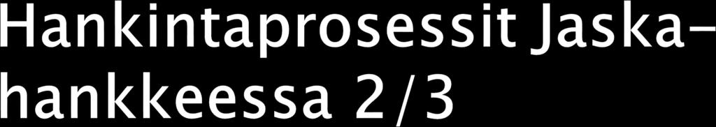 Hankinnat Jaska-hankkeessa Ympäristötekniset tutkimukset ja kunnostussuunnitelman laatiminen Tarkasti määritelty toimeksianto Kiinteähintainen tarjous Kunnostusten valvonta Vuosittain kysytään