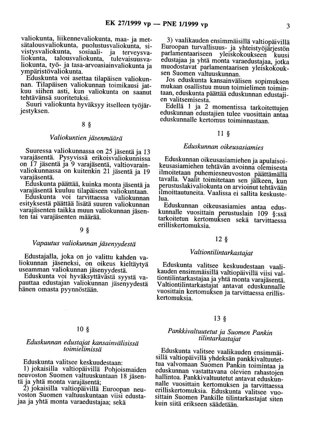 EK 27/1999 vp - PNE 1/1999 vp 3 valiokunta, liikennevaliokunta, maa- ja metsätalousvaliokunta, puolustusvaliokunta, sivistysvaliokunta, sosiaali- ja terveysvaliokunta, talousvaliokunta,