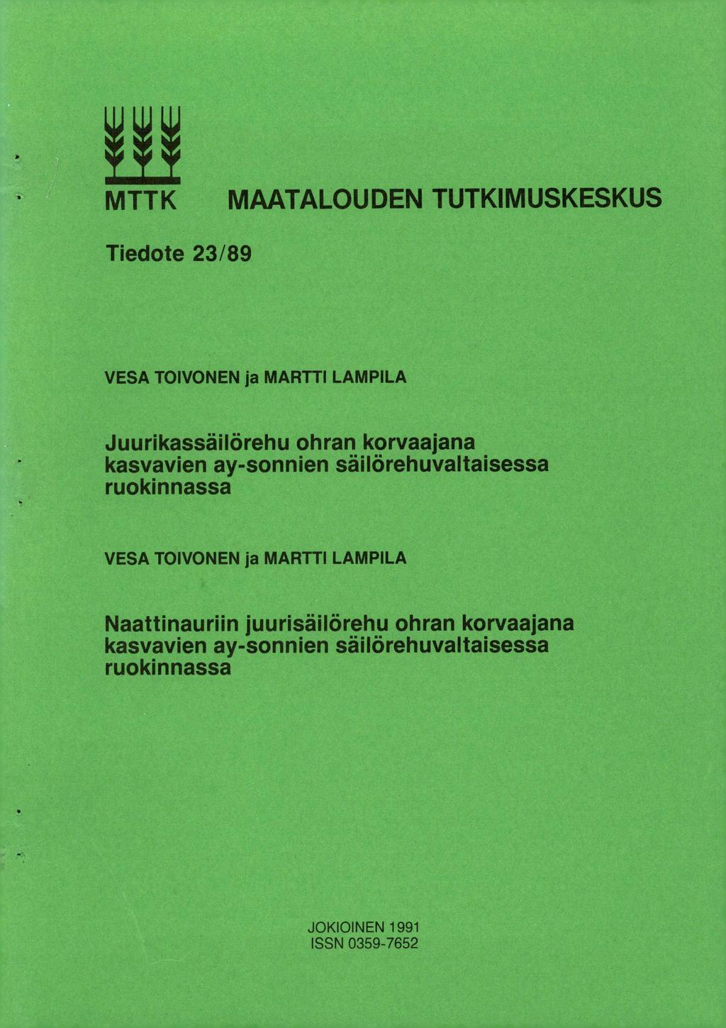 . M TT K MAATALOUDEN TUTKIMUSKESKUS Tiedote 23/89 VESA TOIVONEN ja MARTTI LAMPILA Juurikassäilörehu ohran korvaajana kasvavien ay-sonnien säilörehuvaltaisessa