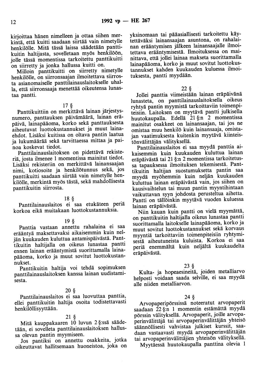 12 1992 vp- HE 267 kirjoittaa hänen nimelleen ja ottaa siihen merkintä, että kuitti saadaan siirtää vain nimetylle henkilölle.