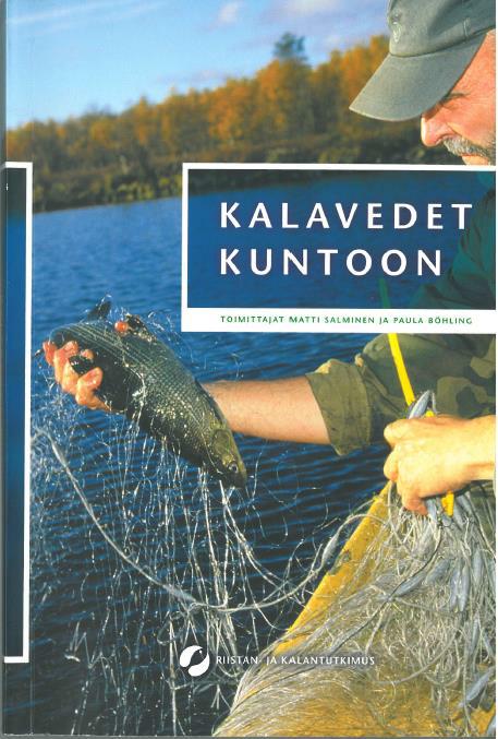 hoitosuunnitelmien laatimista ja toimeenpanoa perustuu RKTL:n 2002 julkaiseman Kalavedet kuntoon