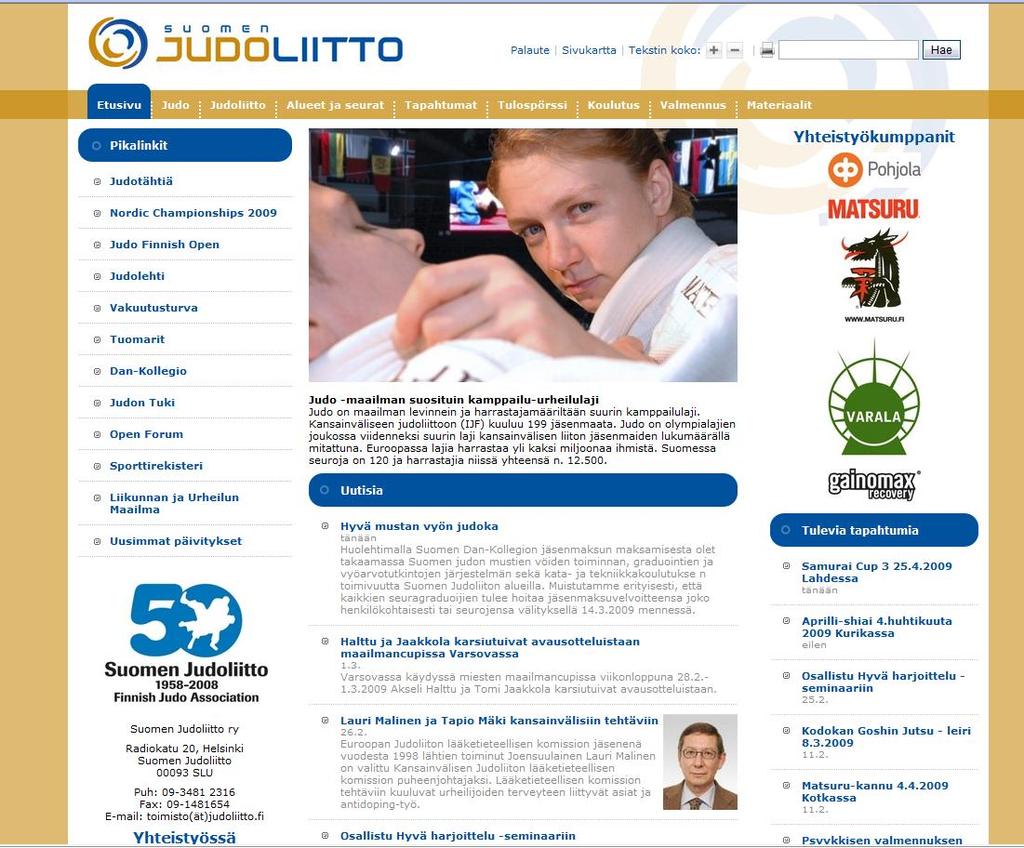 Kunniadojo Toimintakertomus Judoliiton 50-vuotisjuhlan yhteydessä julkistettiin suomalaisen judon Hall of Fame Kunniadojo, jonka ensimmäiseksi jäseneksi kutsuttiin suomalaista judoyhteisöä