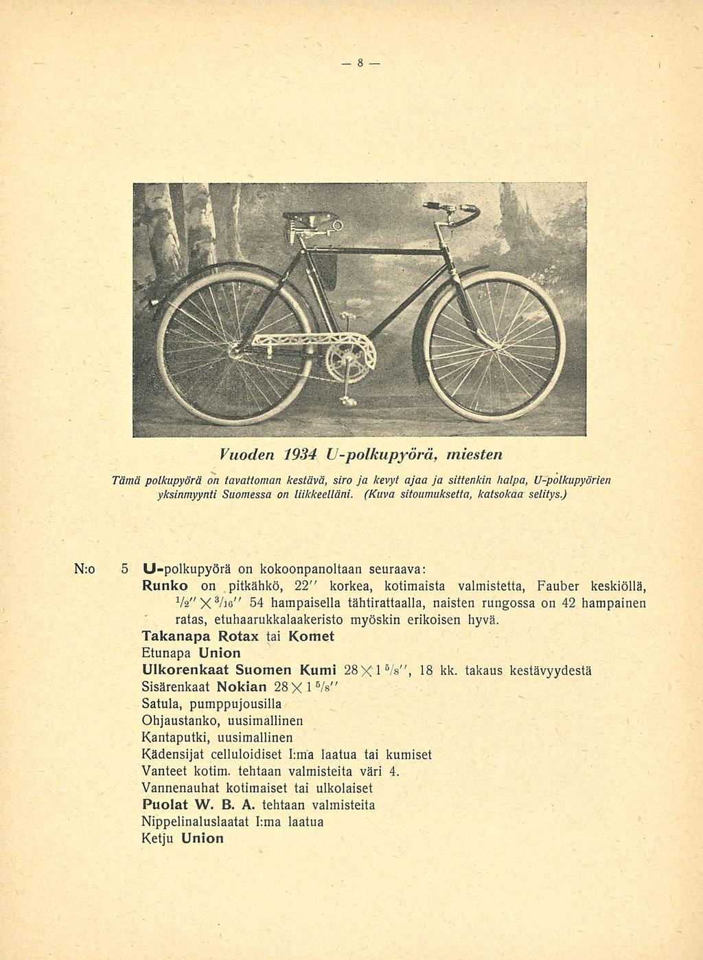 Vuoden 1934 LI-polkupyörä, miesten Tämä polkupyörä on tavattoman kestävä, siro ja kevyt ajaa ja sittenkin halpa, U-polkupyörien yksinmyynti Suomessa on liikkeelläni.