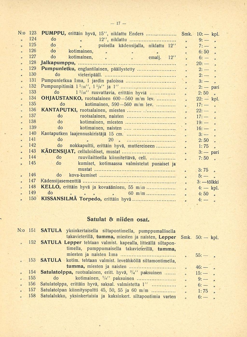 126 127 129-130 * 133 134 135 136 141 147 148 155 156 157 2:50 * n 2: 3; 4: N:o 123 PUMPPU, erittäin hyvä, 15", niklattu Enders Smk. 10: kpl.