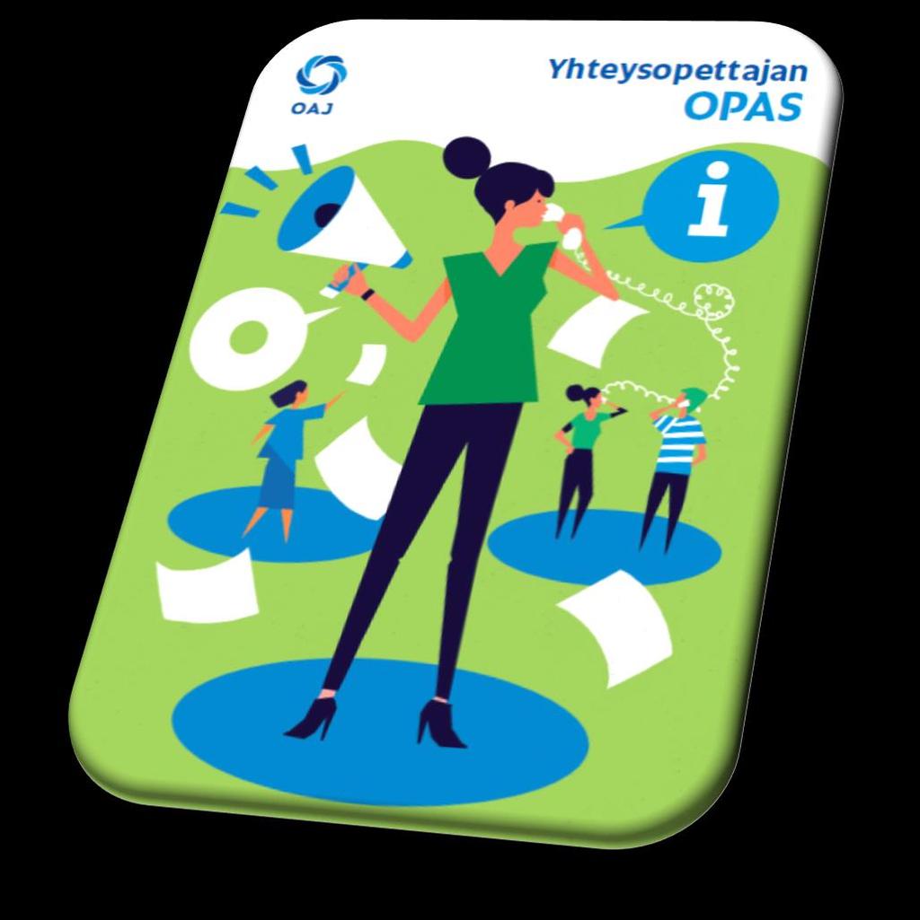 Yhteysopettajan opas (2017) Yhteysopettajat ovat tärkeä linkki