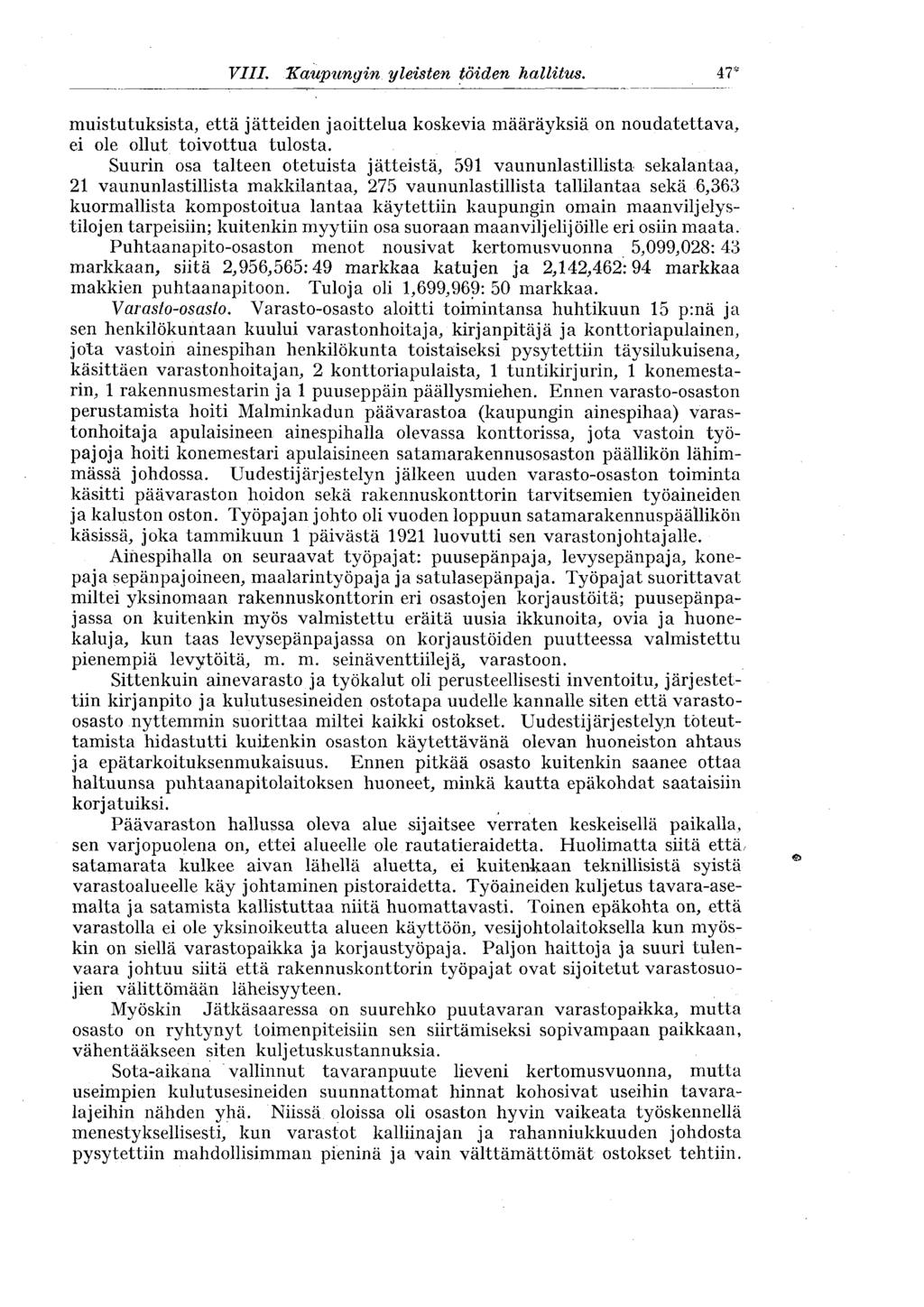 307*VIII. Kaupungin yleisten töiden hallitus. muistutuksista, että jätteiden jaoittelua koskevia määräyksiä on noudatettava, ei ole ollut toivottua tulosta.