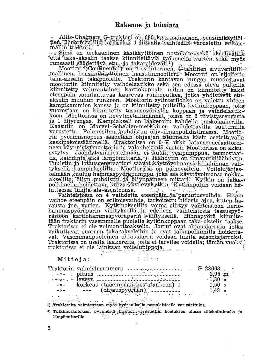 Rakenne ja toiminta.. _.AWs-Chalrners.,,G,traktozi on 0.4;118:r.i1;2**-1:ä;'011. jal:li;.iäksx 1 Mitaalla vaihteefla varustettu ėrikois- " on mekaaninen käsikäyttöinen nostolaitel.se.