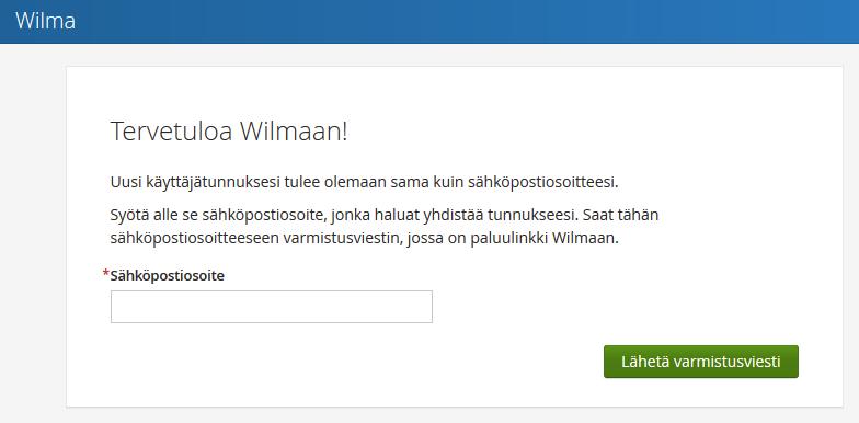 4 (26) 2. Varmistusviesti. Siirry sähköpostiohjelmaan ja etsi Wilman lähettämä viesti. Avaa viesti ja klikkaa siinä olevaa linkkiä tai kopioi linkki ja liitä se selaimen osoitepalkkiin. 3.