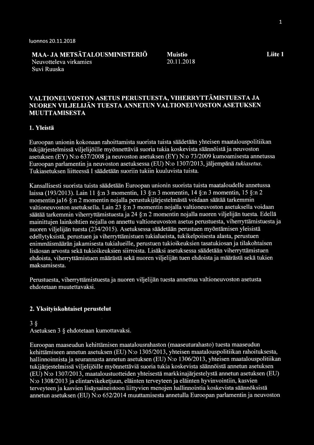 asetuksen (EY) N:o 637/2008 ja neuvoston asetuksen (EY) N:o 73/2009 kumoamisesta annetussa Euroopan parlamentin ja neuvoston asetuksessa (EU) N:o 1307/2013, jäljempänä tukiasetus.