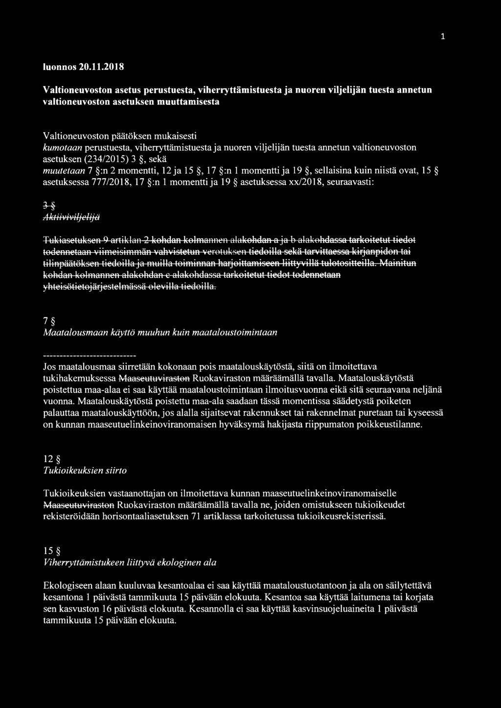 viherryttämistuesta ja nuoren viljelijän tuesta annetun valtioneuvoston asetuksen (234/2015) 3, sekä muutetaan 7 :n 2 momentti, 12 ja 15, 17 :n 1 momentti ja 19, sellaisina kuin niistä ovat, 15