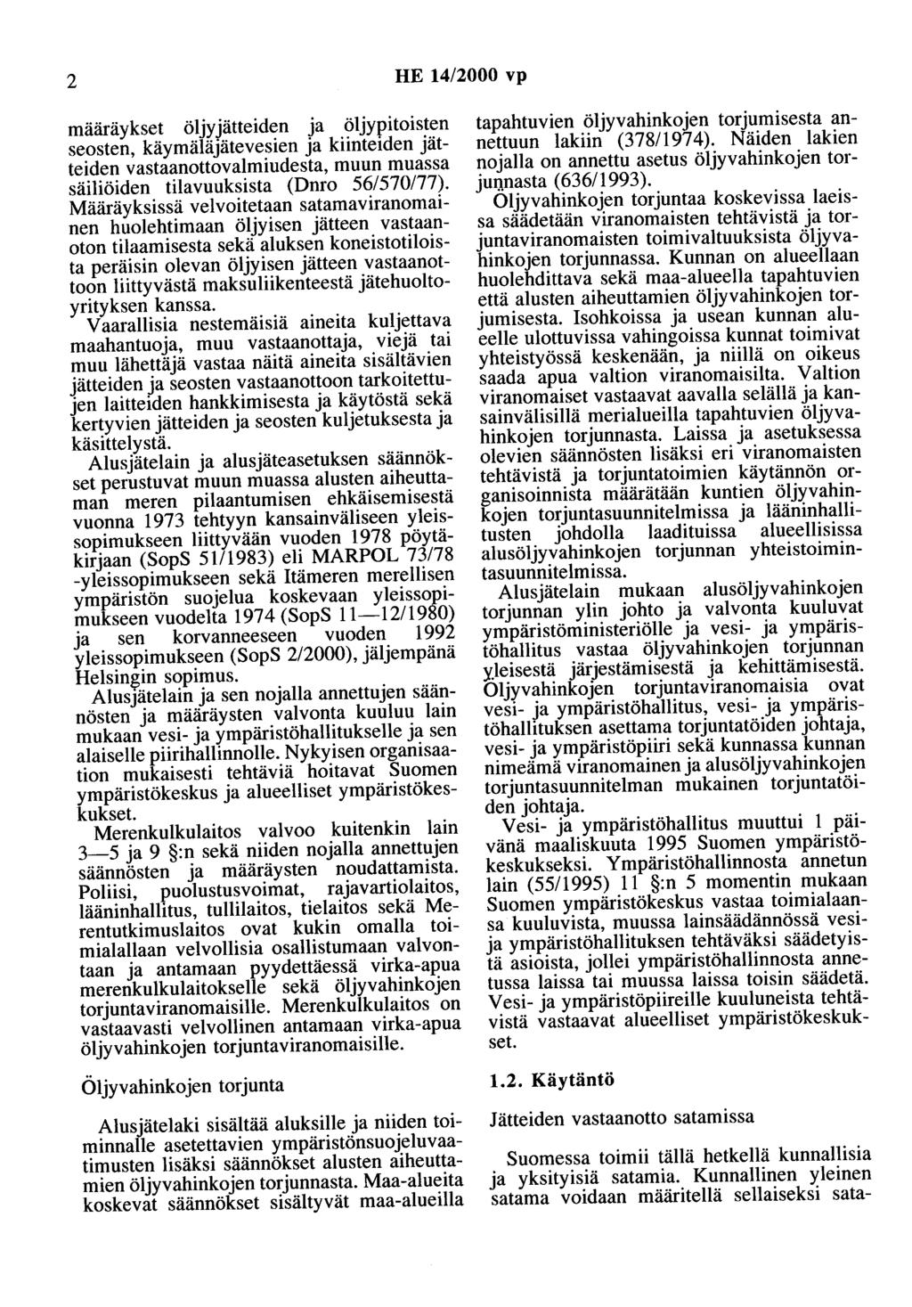 2 HE 14/2000 vp määräykset öljyjätteiden ja öljypitoisten seosten, käymäläjätevesien ja kiinteiden jätteiden vastaanottovalmiudesta, muun muassa säiliöiden tilavuuksista (Dnro 56/570177).