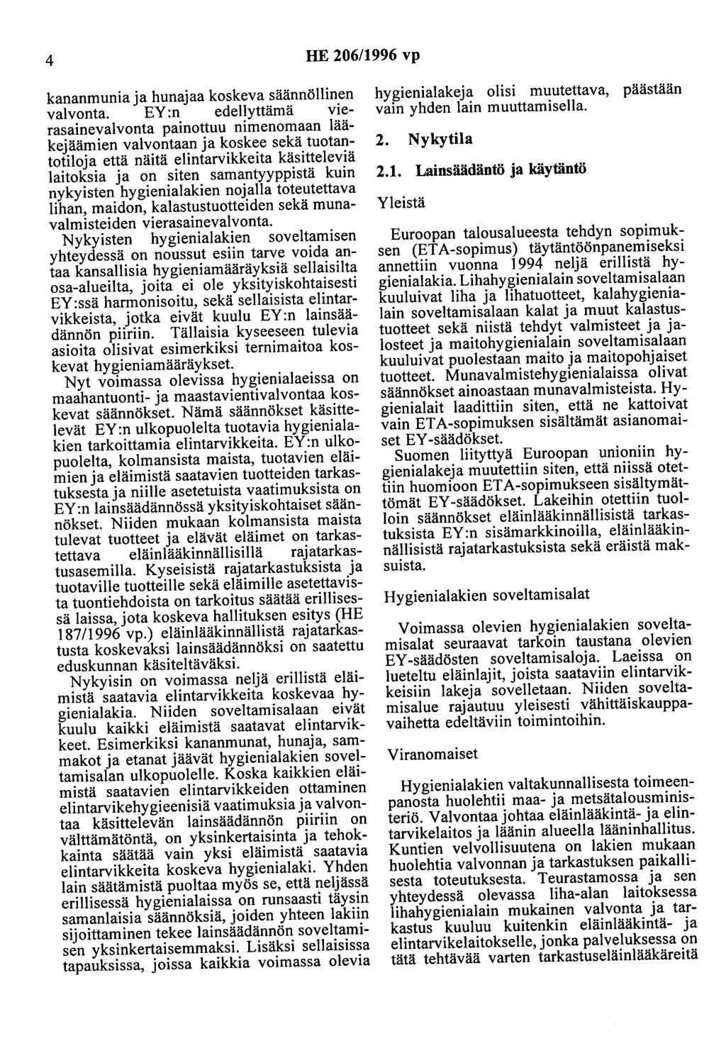 4 HE 206/1996 vp kananmunia ja hunajaa koskeva säännöllinen valvonta.