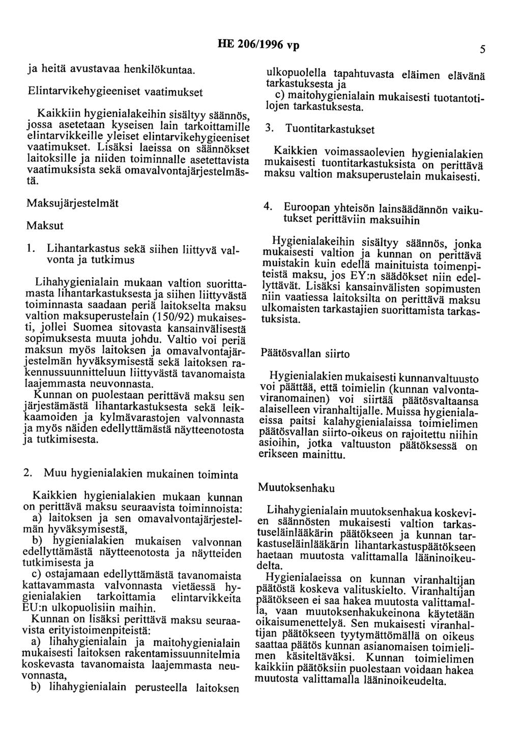 HE 206/1996 vp 5 ja heitä avustavaa henkilökuntaa.
