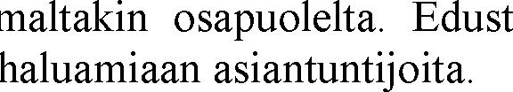 osapuolelle kohtuutonta haittaa tai etua, on muutoksen vaikutuksesta sovittava erikseen.