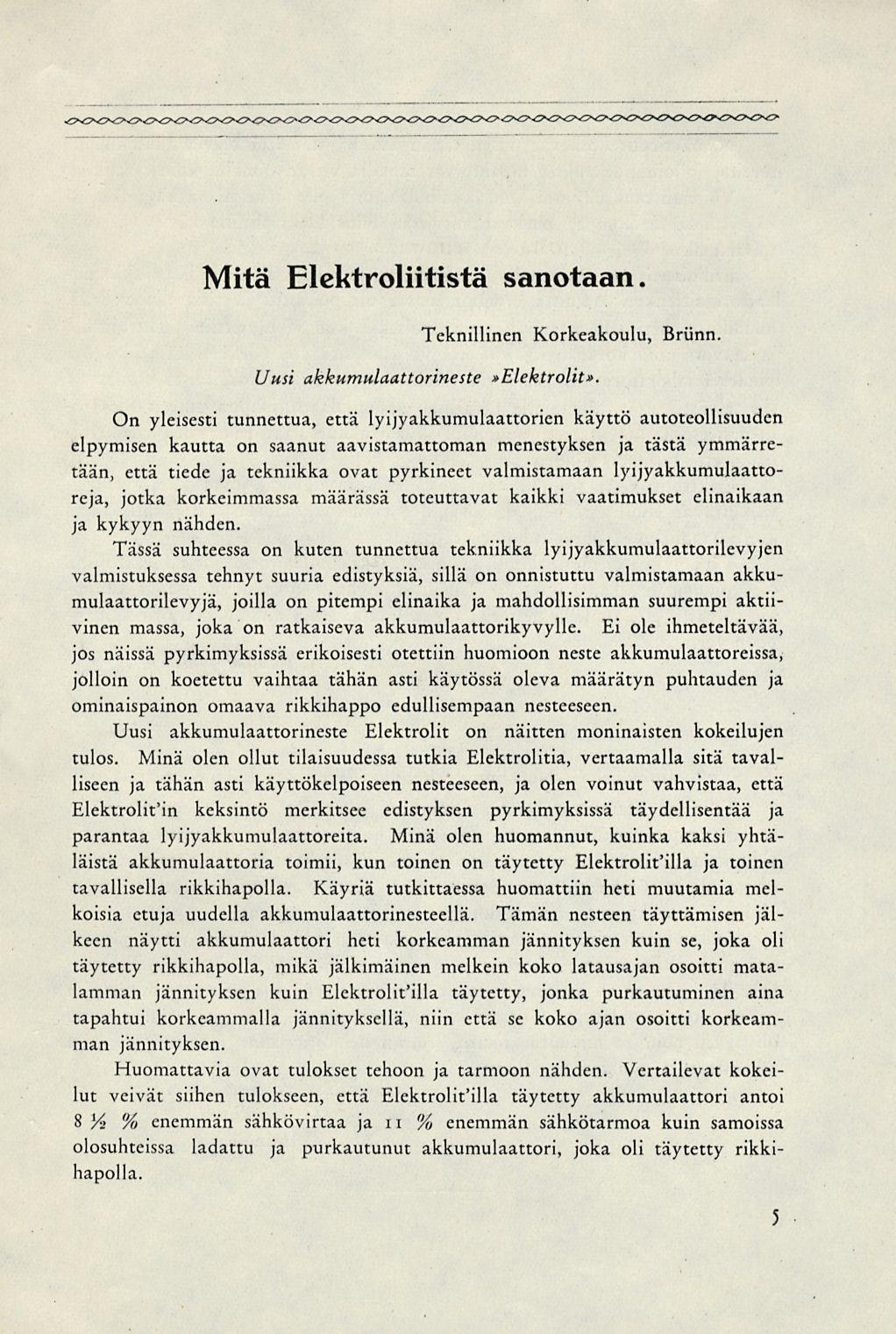 Mitä Elektroliitistä sanotaan. Teknillinen Korkeakoulu, Briinn. Uusi akkumulaattorineste»elektrolit».