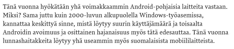 2. Kyberrikollisuus tunkee joka paikkaan etenkin mobiililaitteisiin ja jatkossa kodinkoneisiin Kannattaa huomata, että etenkin mobiililaitteissa meillä ei ole välttämättä käytössä niin hyviä