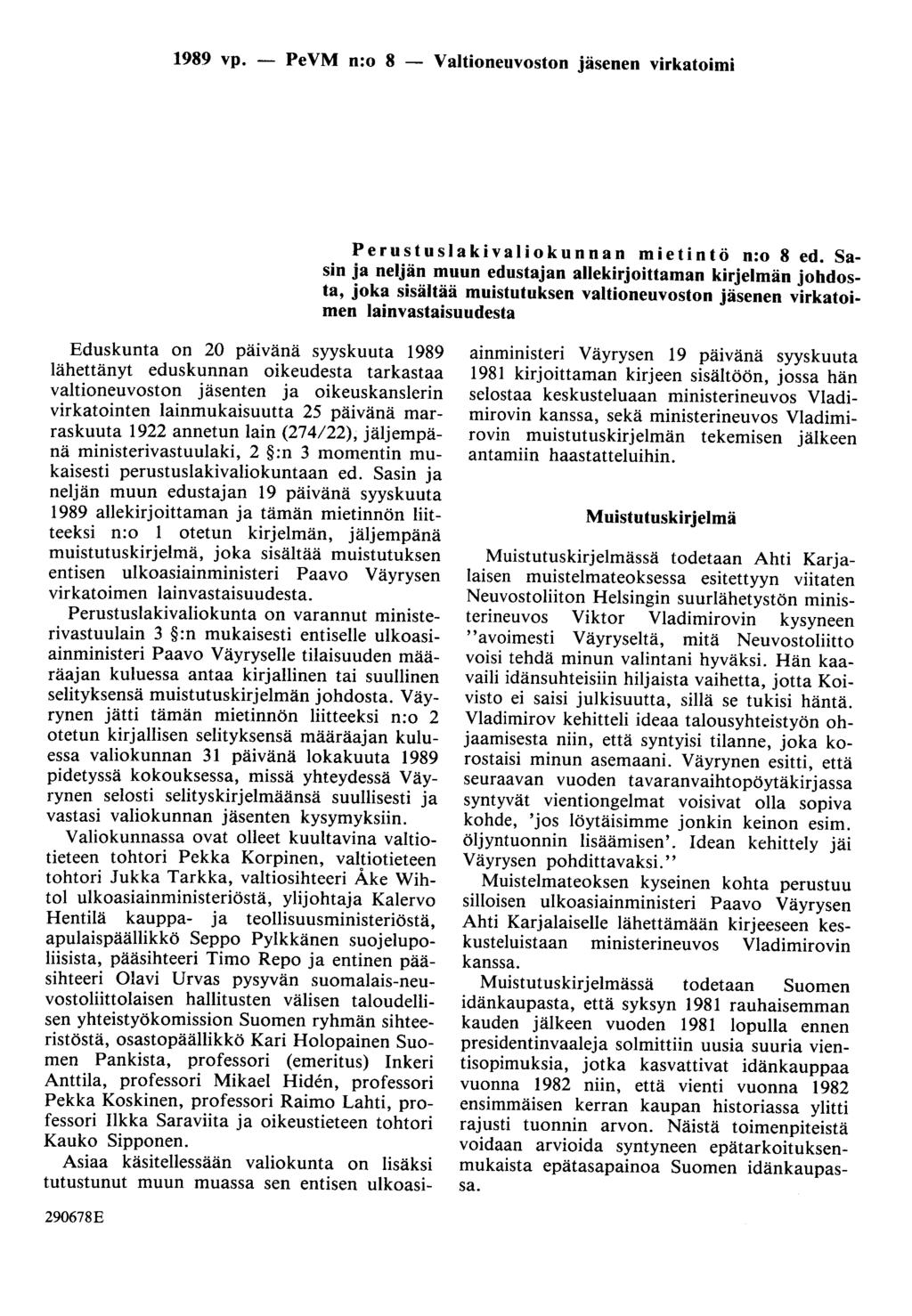 1989 vp. - PeVM n:o 8 - Valtioneuvoston jäsenen virkatoimi Perustus 1 a kiva 1 i o kunnan mietintö n:o 8 ed.