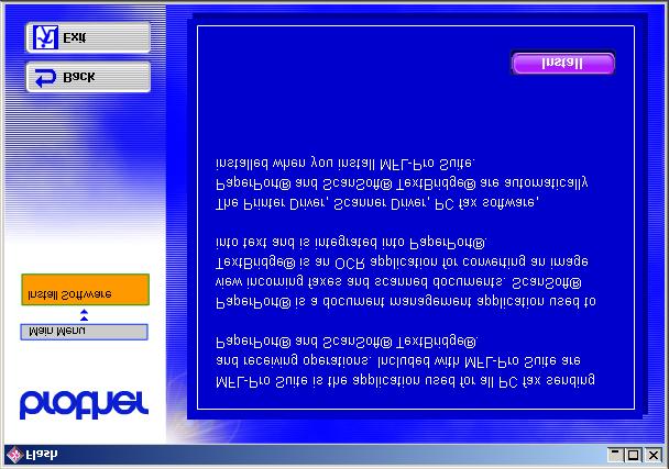 MFL-Pro Suite -ohjelmistoon kuuluu tulostinohjain, skannerin ohjain, ScanSoft PaperPort, ScanSoft TextBridge, PC-FAX-ohjelma, Remote Setup -ohjelma ja TrueType -fontit.