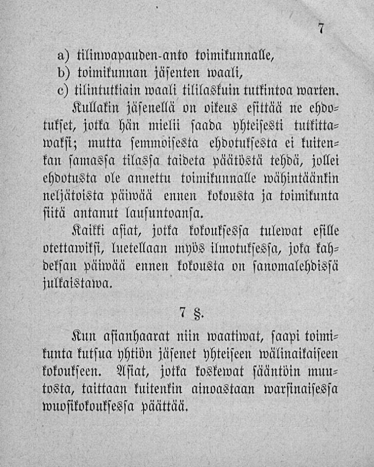 a) tilinwapauden-anto toimikunnalle, d) toimikunnan jäsenten waali, «) tilintutkiain waali tililaskuin tutkintoa waiten.