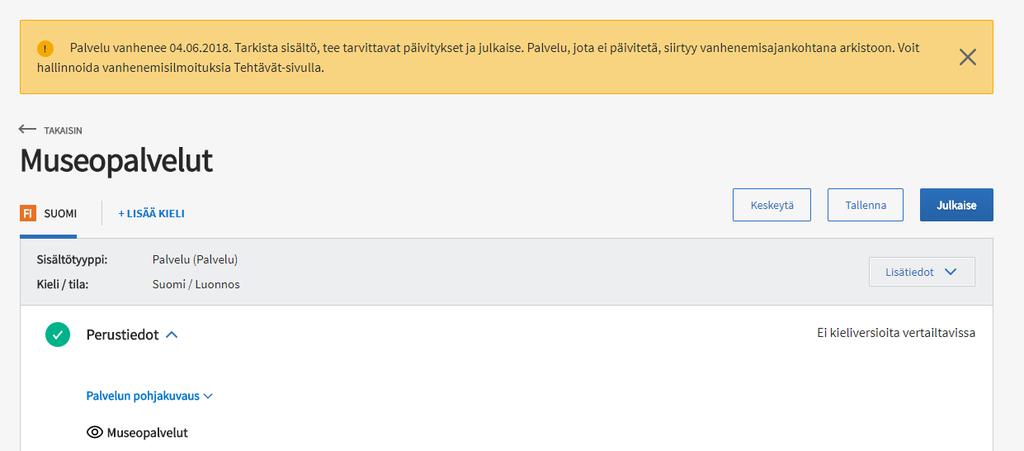 OHJE 78 (88) Luonnostilaiset palvelut ja asiointikanavat nousevat näkyviin Tehtävät-sivulle, kun niitä ei ole muokattu viimeiseen neljään (4) viikkoon.