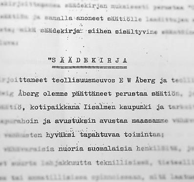 Säätiön tarkoitus on ensi sijassa turvata Olvin panimon toiminnan varma jatkuvuus ja toisaalta halu tämän toiminnan tuloksilla tukea etupäässä Olvin toimialueella sellaisia tarkoituksia,