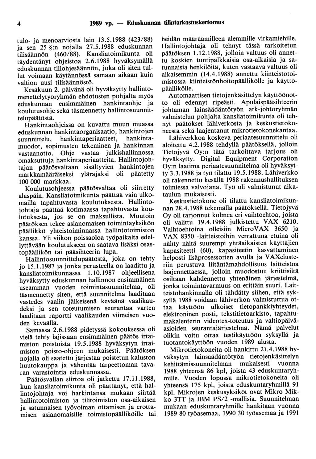 4 1989 vp. - Eduskunnan tilintarkastuskertomus tulo- ja menoarviosta lain 13.5.1988 (423/88) ja sen 25 :n nojalla 27.5.1988 eduskunnan tilisäännön (460/88).