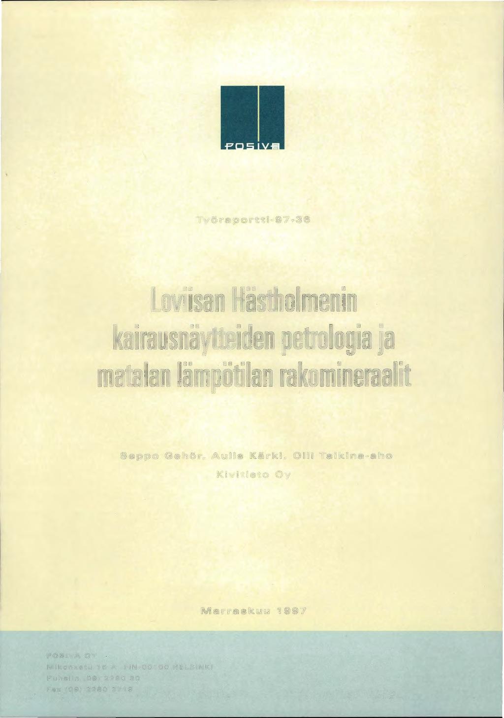 Työ ra po rtti-97-36 Loviisan Hästholmenin kairausnäytteiden petrologia ja matalan lämpötilan rakomineraalit Seppo Gehör, Aulis