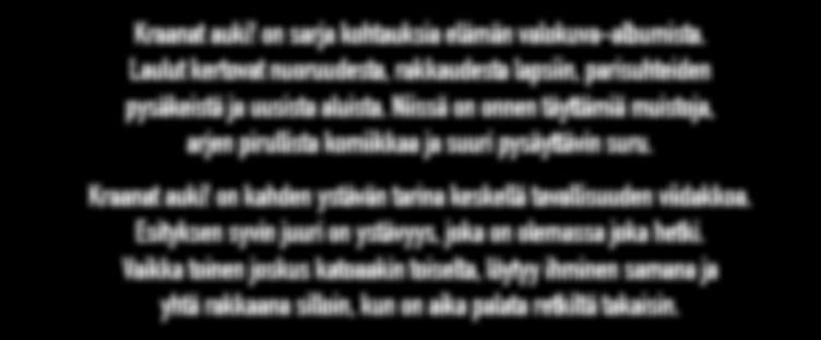 nta rve ko un kiv la, anna Avaa hana tuskan tul ki! au at an Kra anna sielun aueta! Avaa hana itkun tulla, at Kraan auki!! la, anna sielun raueta ne Avaa hana on n tul TI 30.10. KLO 19 31.10. KLO 19 Kraanat auki!