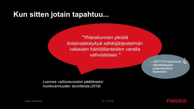 AJANKOHTAISTA VARAUTUMISESTA Energia-alan varautumispäivä 15.11.2018 VANTAA Tilaisuudessa kuultiin mm.