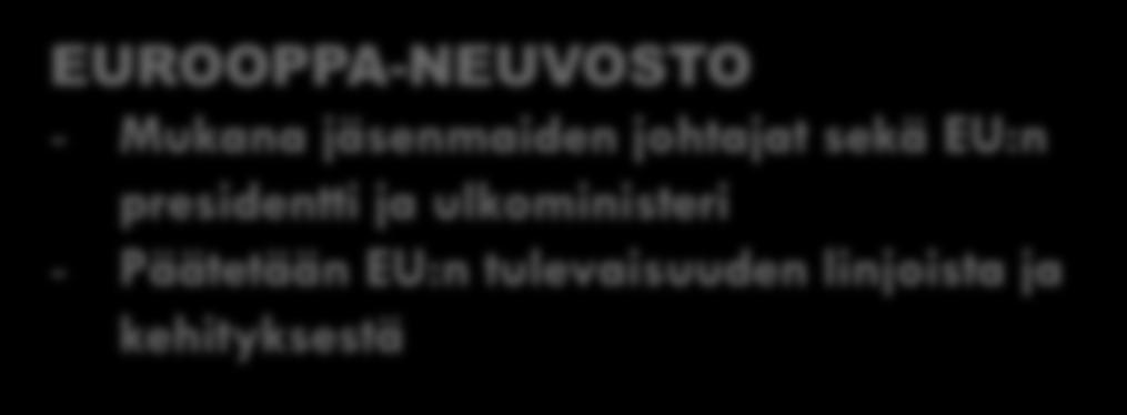 Suomen eduskunta) - Valitaan viiden vuoden välein äänestämällä - Suomesta 13 meppiä,