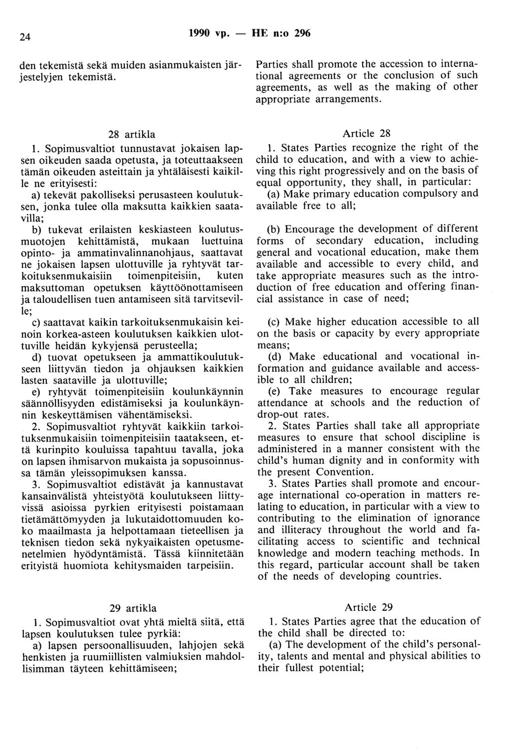 24 1990 vp. - HE n:o 296 dentekemistä sekä muiden asianmukaisten järjestelyjen tekemistä.