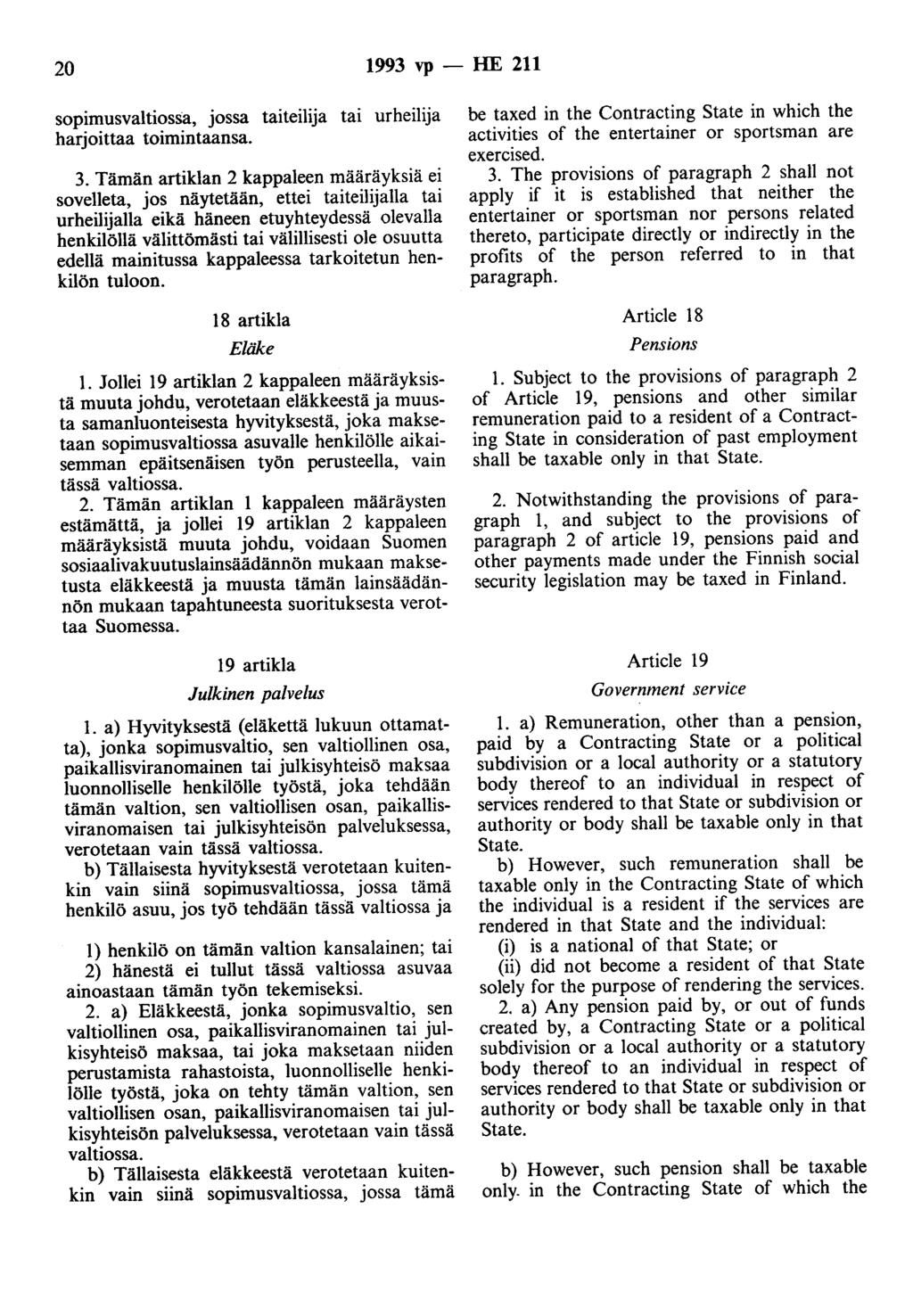 20 1993 vp -- lue 211 sopimusvaltiossa, jossa taiteilija tai urheilija harjoittaa toimintaansa. 3.