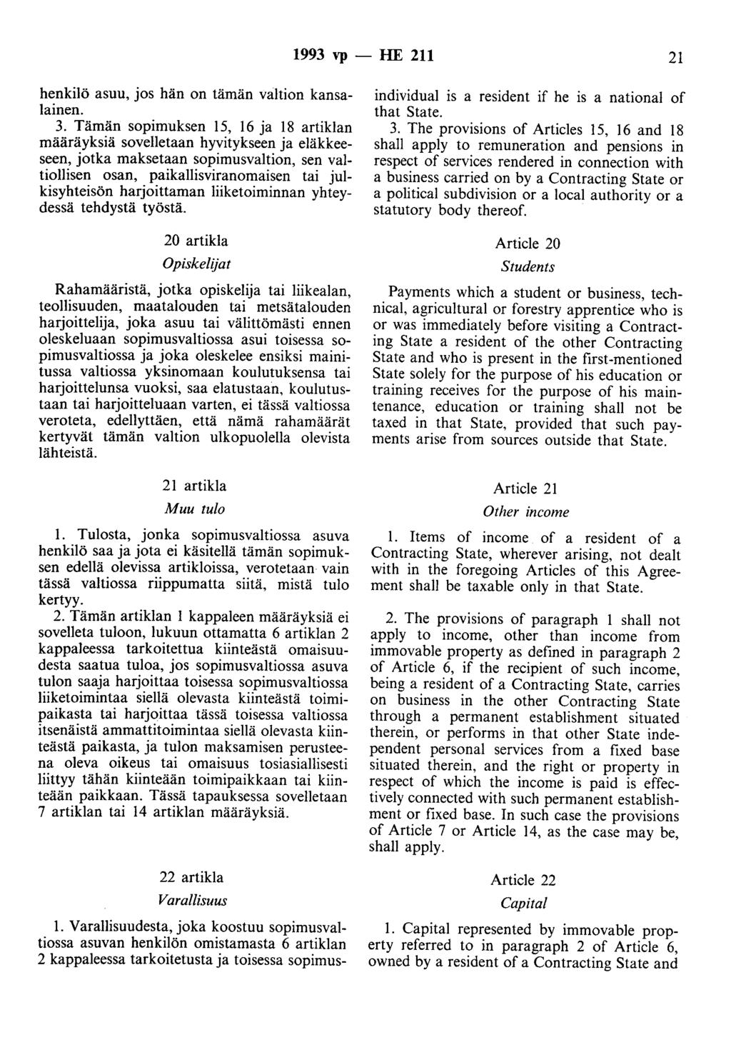 1993 vp -- IIE 211 21 henkilö asuu, jos hän on tämän valtion kansalainen. 3.