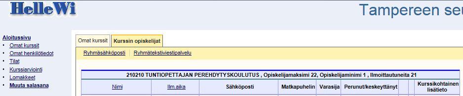 seurata tilannetta. Vain opiskelijaluettelossa varsinaisena opiskelijana näkyvällä henkilöllä on varma paikka ja opiskeluoikeus.