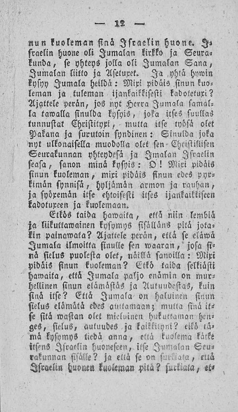 12 «UN kuoleman sinä Israelin huone. I» sraelin huone oli Jumalan kirkko ja Seura«kunda, se yhteys jolla oli Jumalan Sana, Jumalan liitto ja Aseturet.