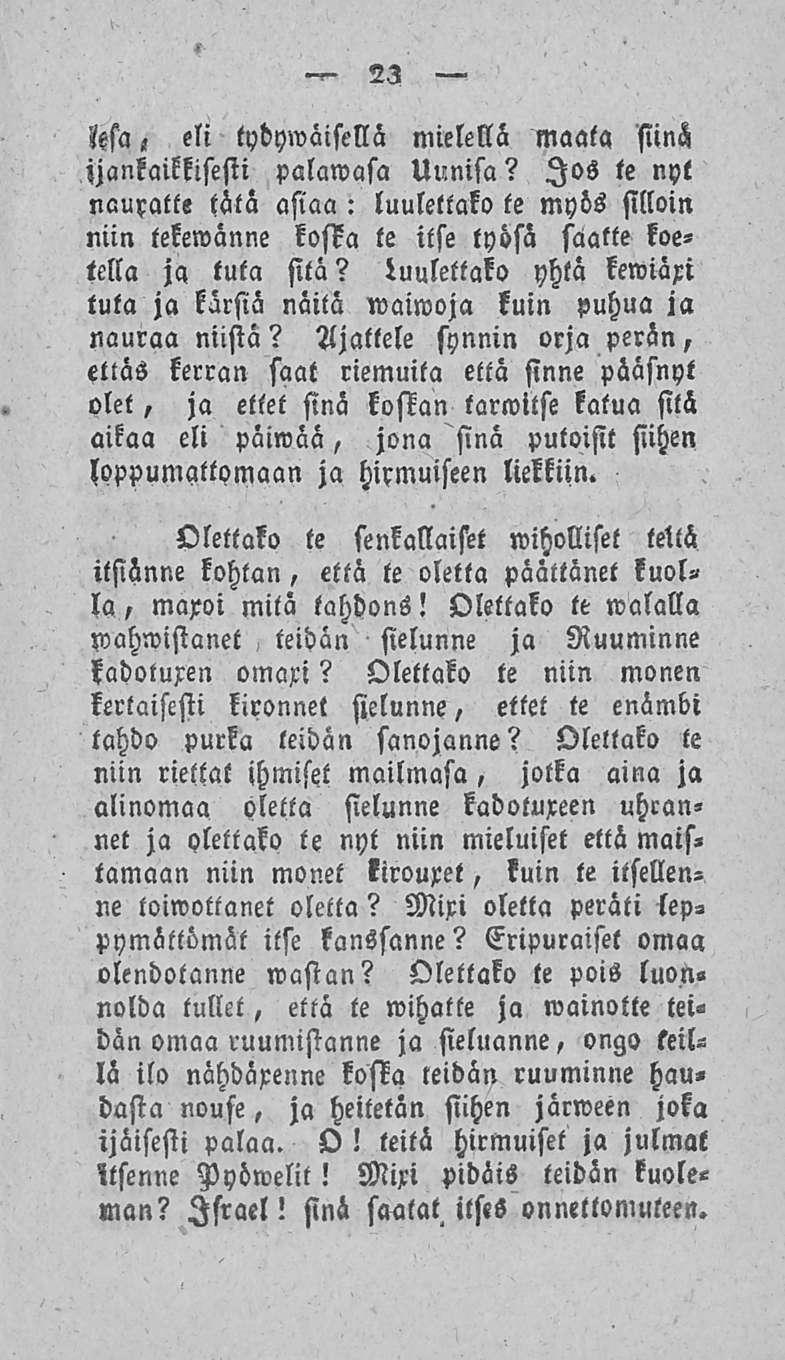 23 Ua«eli tydywäisellä mielellä maata siinä ijankaittisesii palawasa Uunisa?