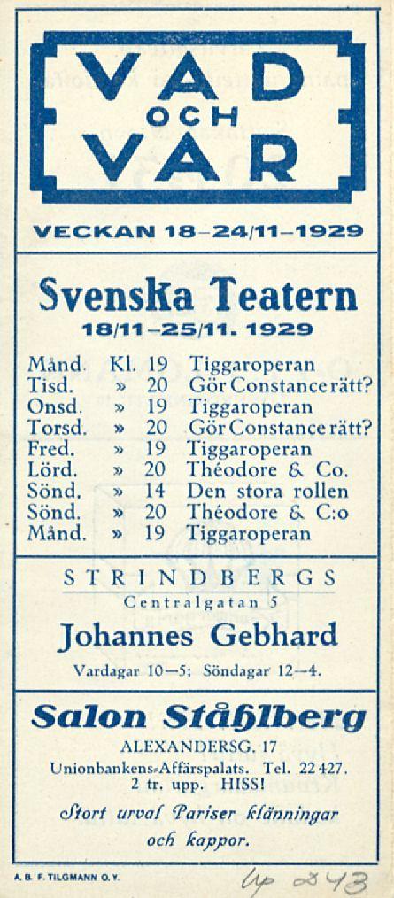 VA D OCH VAR VECKAN 18-24(11-1929 Svenska Teatern 18/11-25/11. 1929 Mänd Kl. 19 Tiggaroperan» Tisd. 20 Gör Constance rätt?» Onsd. 19 Tiggaroperan» Torsd. 20 Gör Constance rätt?» Fred.