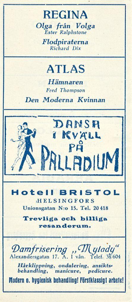 REGINA Olga från Volga Ester Ralphstone Flodpiraterna Richard Dix ATLAS Hamnaren Fred Thompson Den Moderna Kvinnan PRURDIIrt Hotell BRISTOL.HELSINGFORS Unionsgatan N:o 15. Tel.