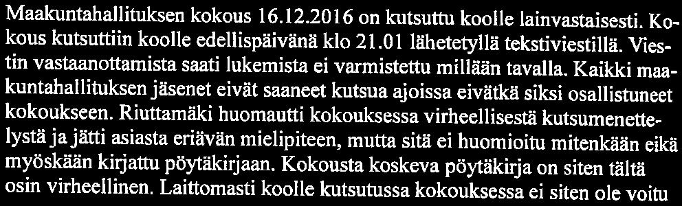 2016 Maakuntahallitus on päätöksessään 15. 12.2016 päättänyt esittää maakuntavaltuustolle, että se valitsee maakuntajohtajan virkaan suunnittelujohtajaasko Aro-Heinilän.