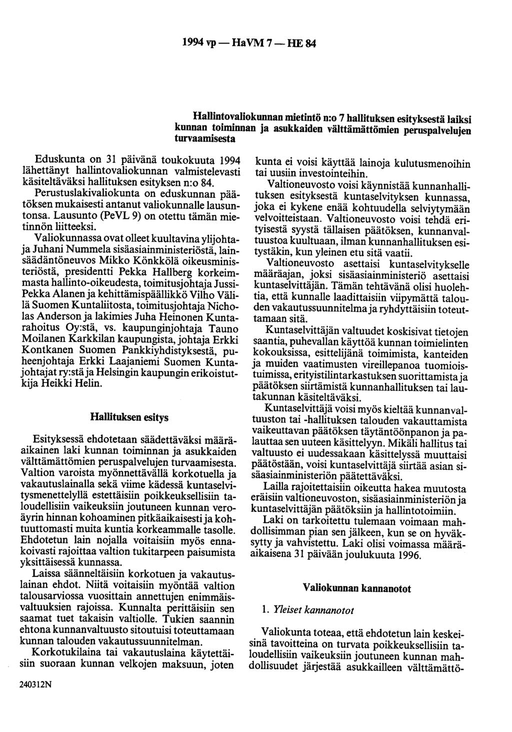 1994 vp- HaVM 7-HE 84 Hallintovaliokunnan mietintö n:o 7 hallituksen esityksestä laiksi kunnan toiminnan ja asukkaiden välttämättömien peruspalvelujen turvaamisesta Eduskunta on 31 päivänä toukokuuta
