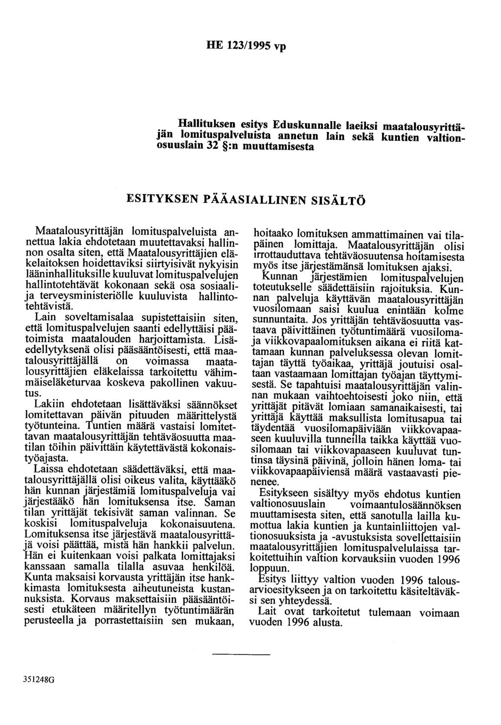 HE 123/1995 vp Hallituksen esitys Eduskunnalle laeiksi maatalousyrittäjän lomituspalveluista annetun lain sekä kuntien valtionosuuslain 32 :n muuttamisesta ESITYKSEN PÄÄASIALLINEN SISÄLTÖ