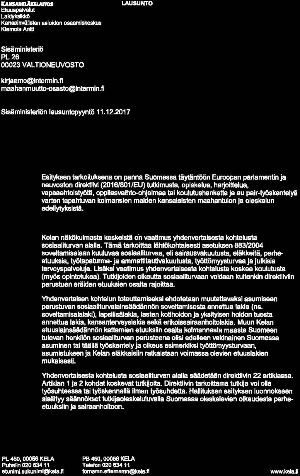 KAIISUDlm.vros Etuuspalvelut Lakiykslkkö Kansainvälisten asioiden osaamiskeskus Klemola Antti LAUSUNTO 18.1.2018 ID KelalFpa Sisäministeriö PL26 00023 VALTIONEUVOSTO kirjaamo@intermin.