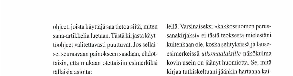 ohjeet, joista käyttäjä saa tietoa siitä, miten sana-artikkelia luetaan. Tästä kirjasta käyttöohjeet valitettavasti puuttuvat.